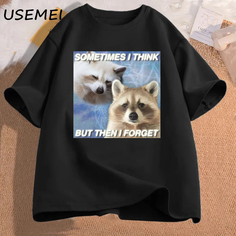 Funny Meme TShirt Sometimes I Think But Then I Forget