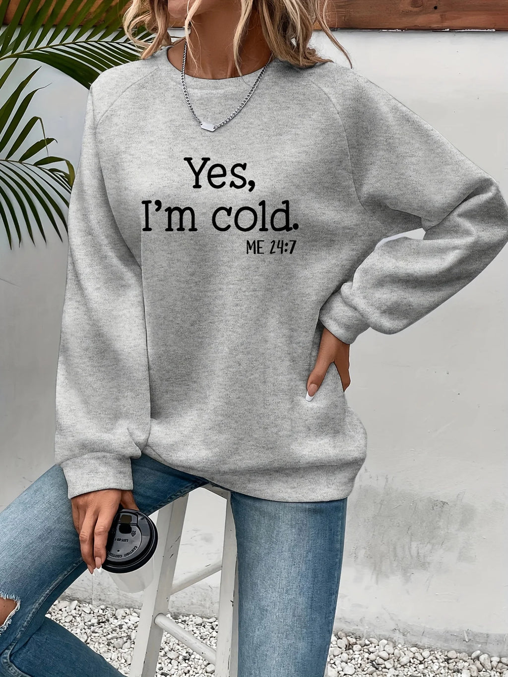 Yes I'm Cold Letter Printed Sweatshirts For Womens Long Sleeves Crewneck