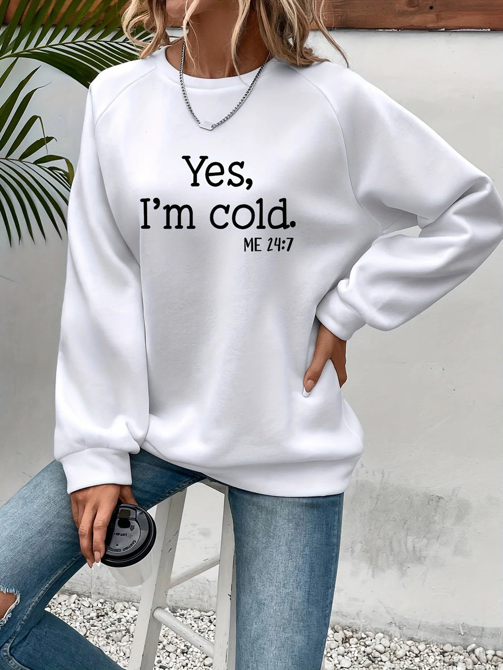 Yes I'm Cold Letter Printed Sweatshirts For Womens Long Sleeves Crewneck