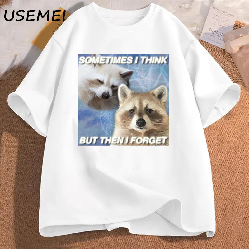 Funny Meme TShirt Sometimes I Think But Then I Forget